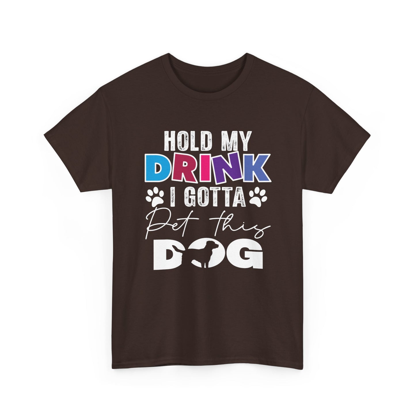 Pet This Dog T-Shirt — "Hold My Drink I Gotta Pet This Dog" Funny Dog Lover Tee
