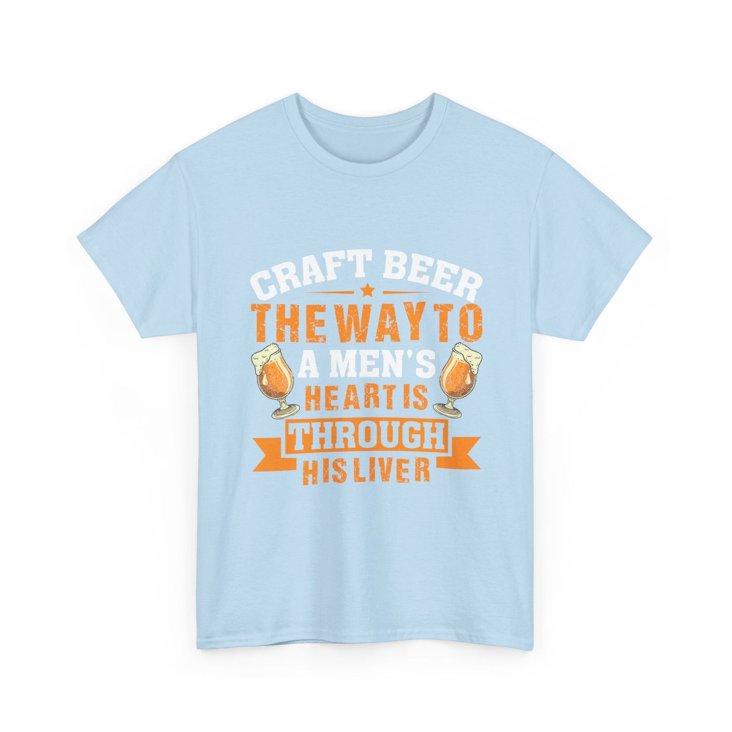 Craft Beer Tee — “Craft Beer: The Way to a Man’s Heart Is Through His Liver” Graphic Shirt