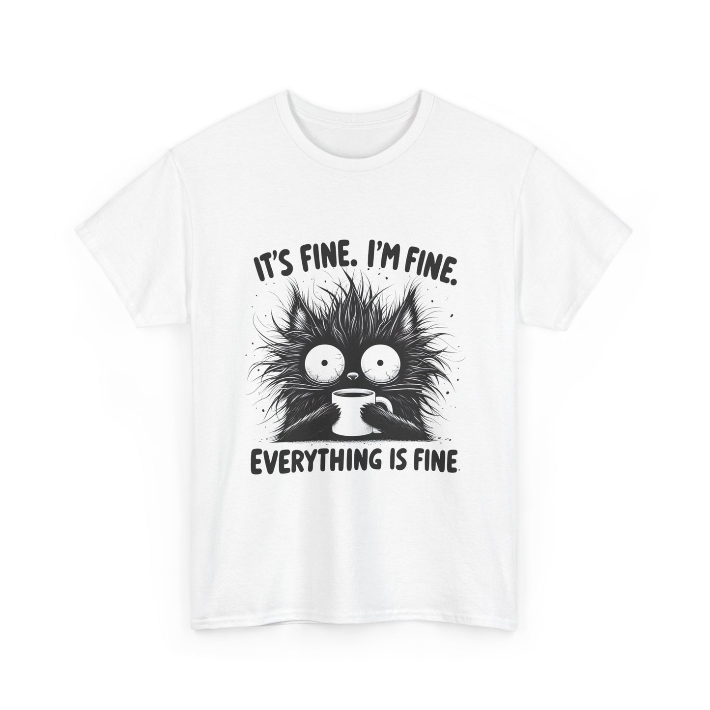 It's Fine I'm Fine Everything Is Fine Cat Tee