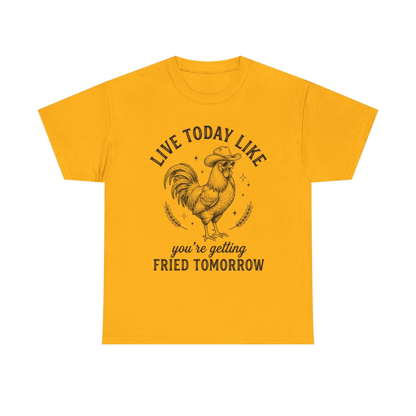 Rooster 'Live Today Like You're Getting Fried Tomorrow' Graphic Tee