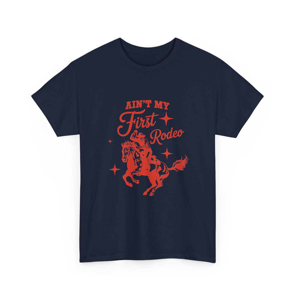 Ain't My First Rodeo T-Shirt