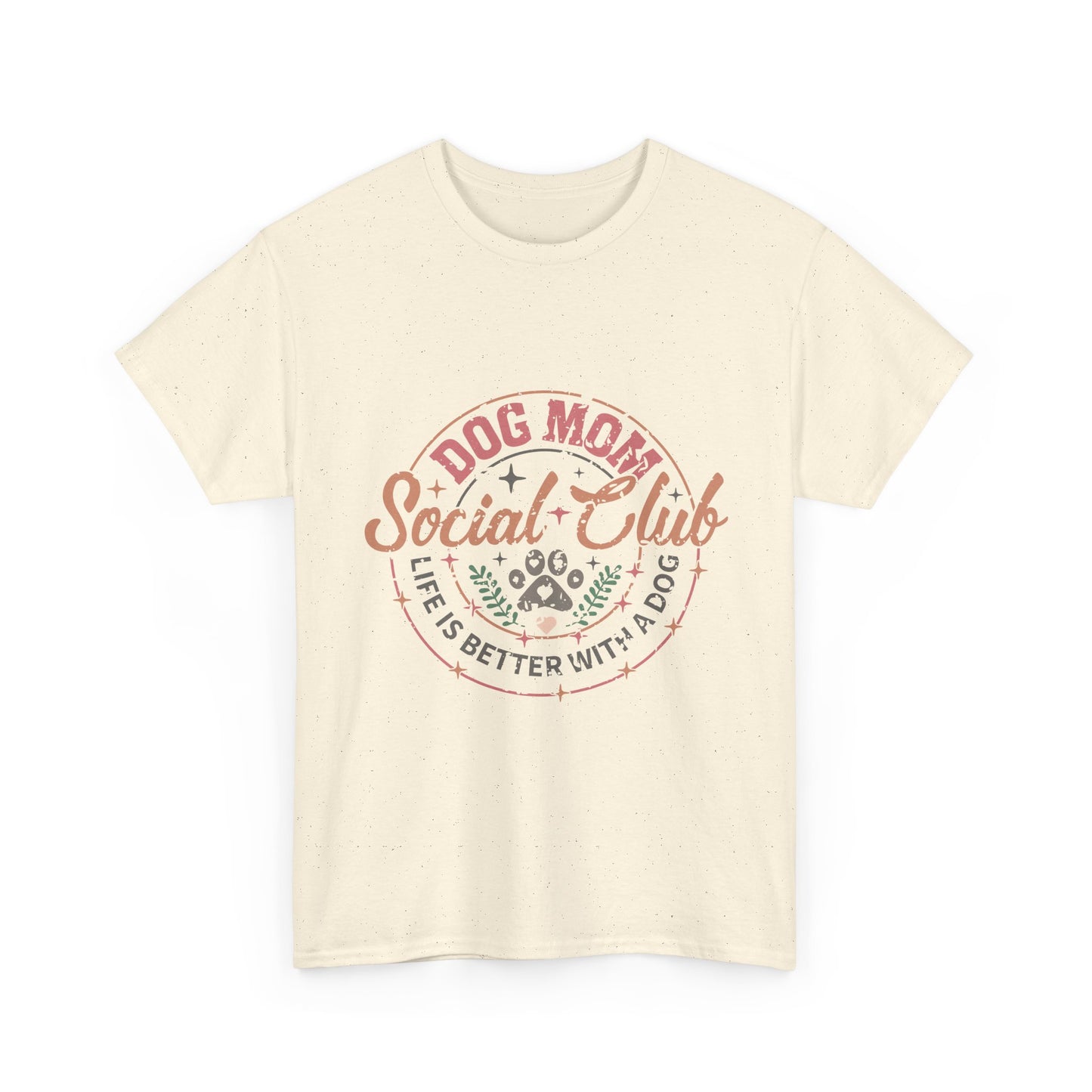 Dog Mom Social Club T-Shirt — Life Is Better With A Dog Tee