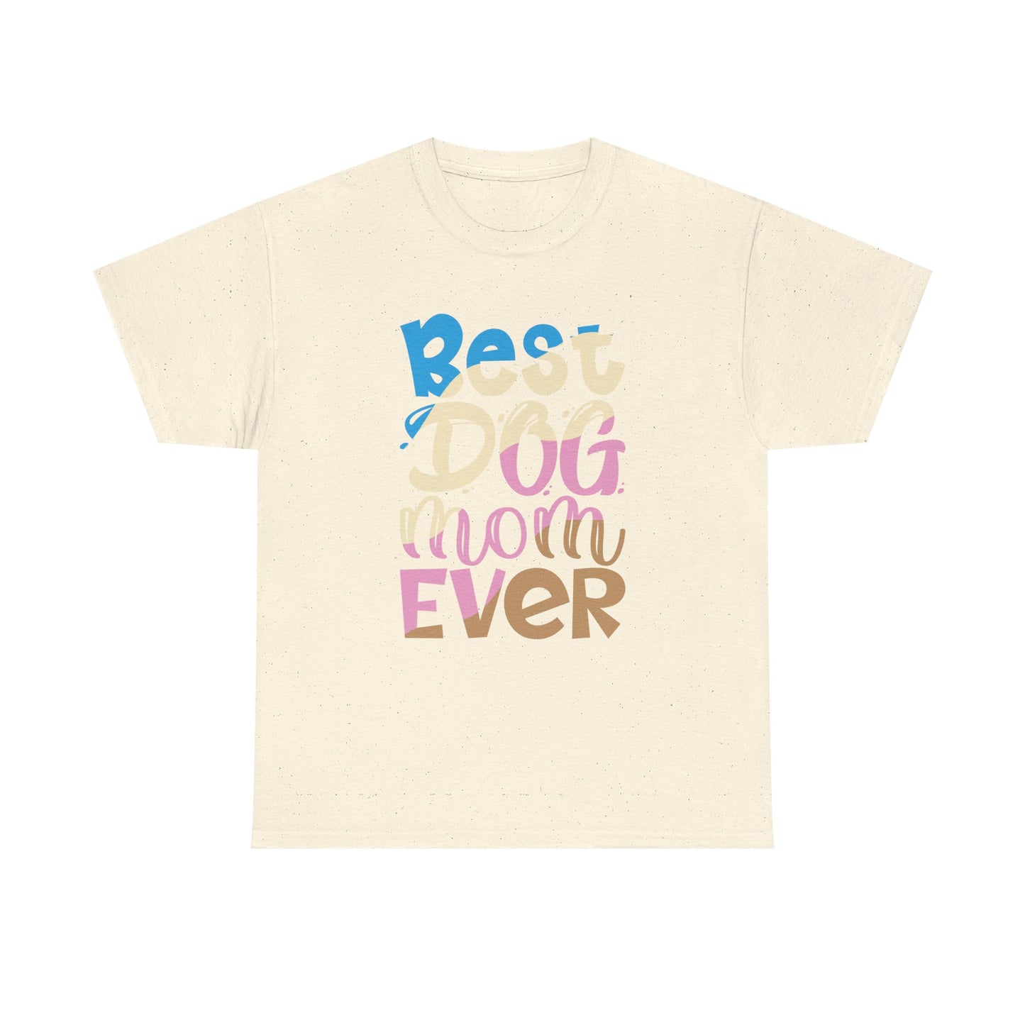 Best Dog Mom Ever T-Shirt — Colorful Pet Mom Tee