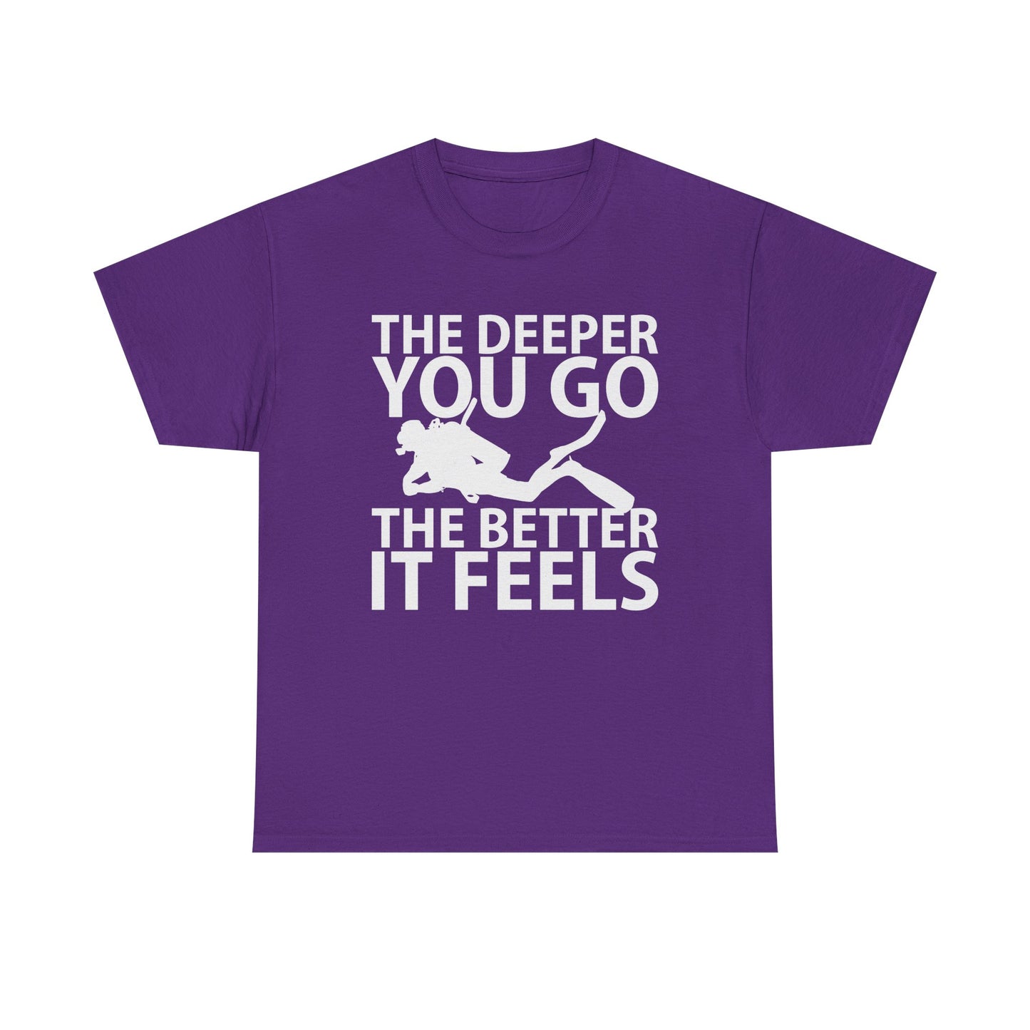 Diver Tee — "The Deeper You Go The Better It Feels" Scuba Diving T-Shirt