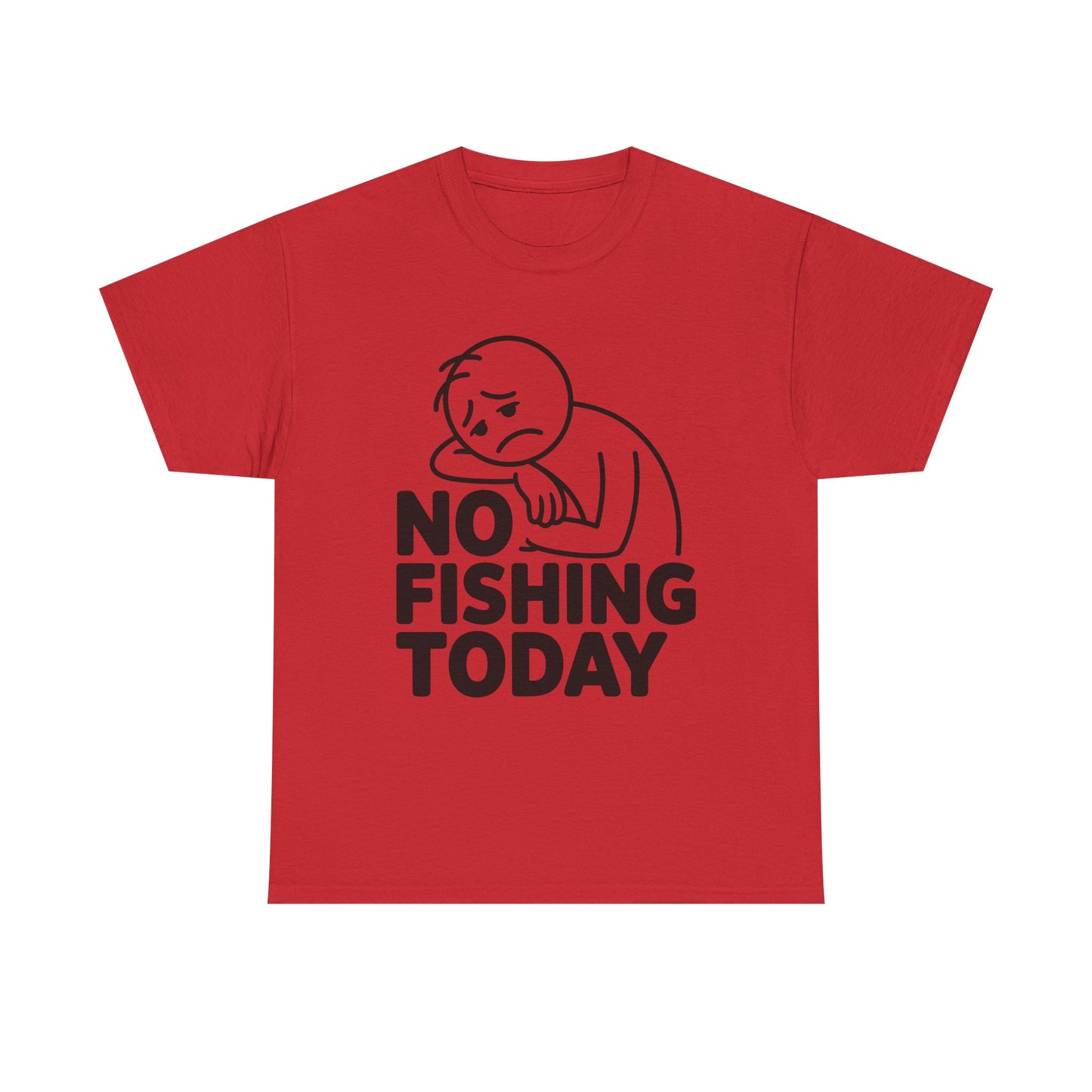 No Fishing Today T-Shirt — Funny Lazy Day Graphic Tee