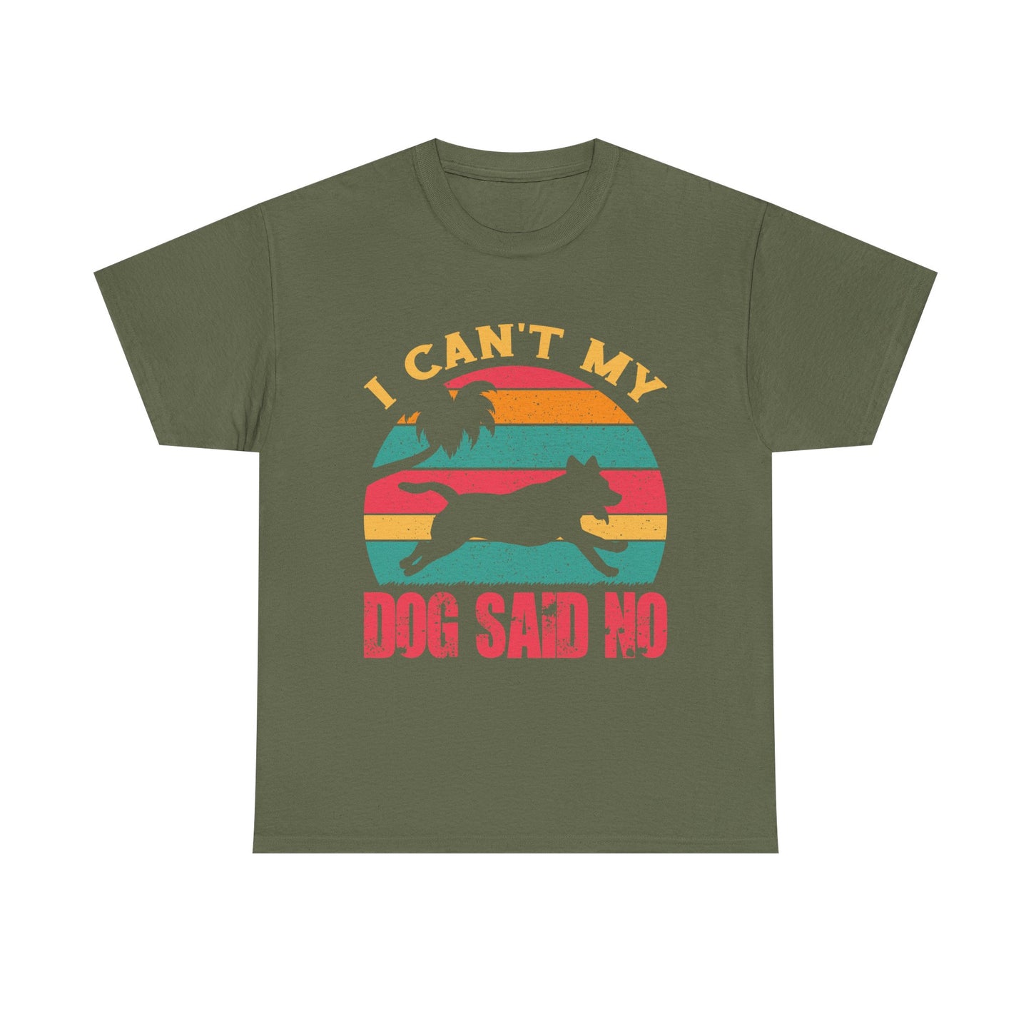 I Can't My Dog Said No T-Shirt — Vintage Rescue Dog Lover Tee