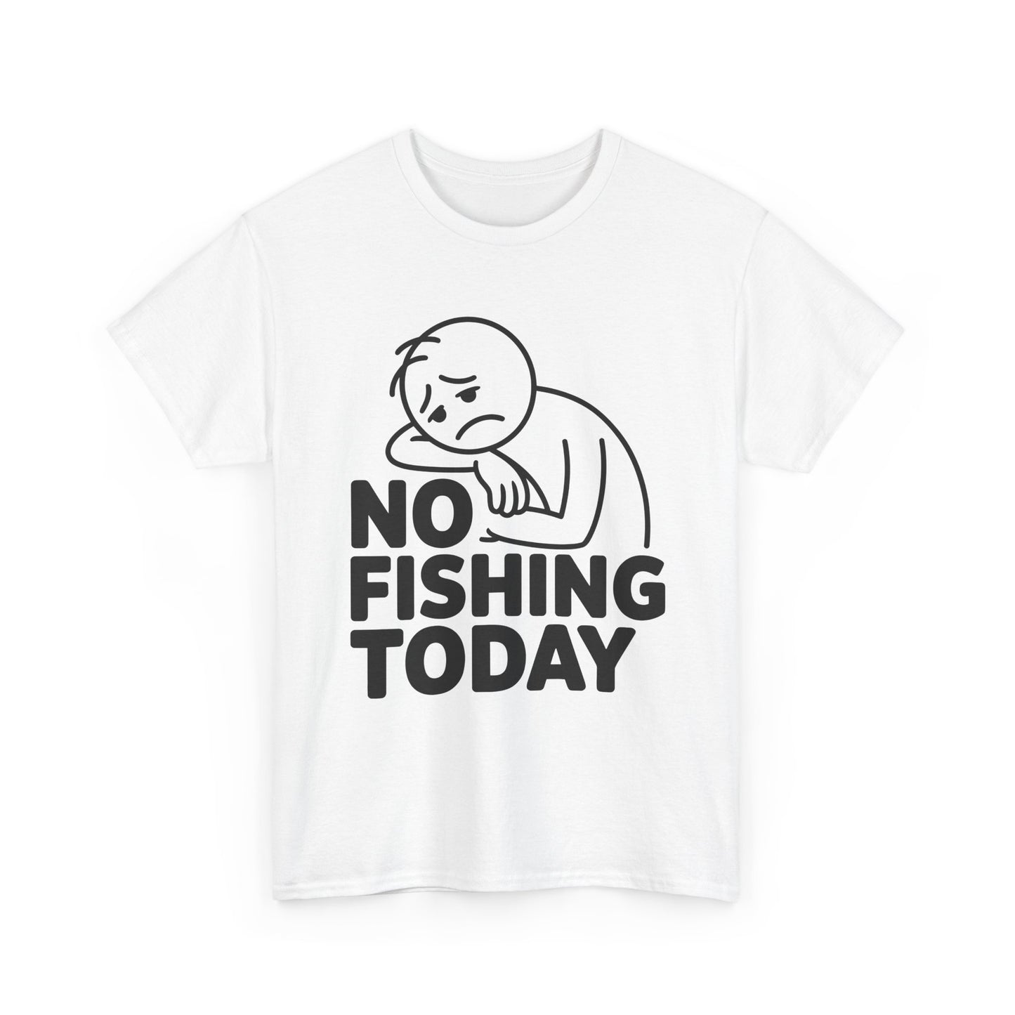 No Fishing Today T-Shirt — Funny Lazy Day Graphic Tee