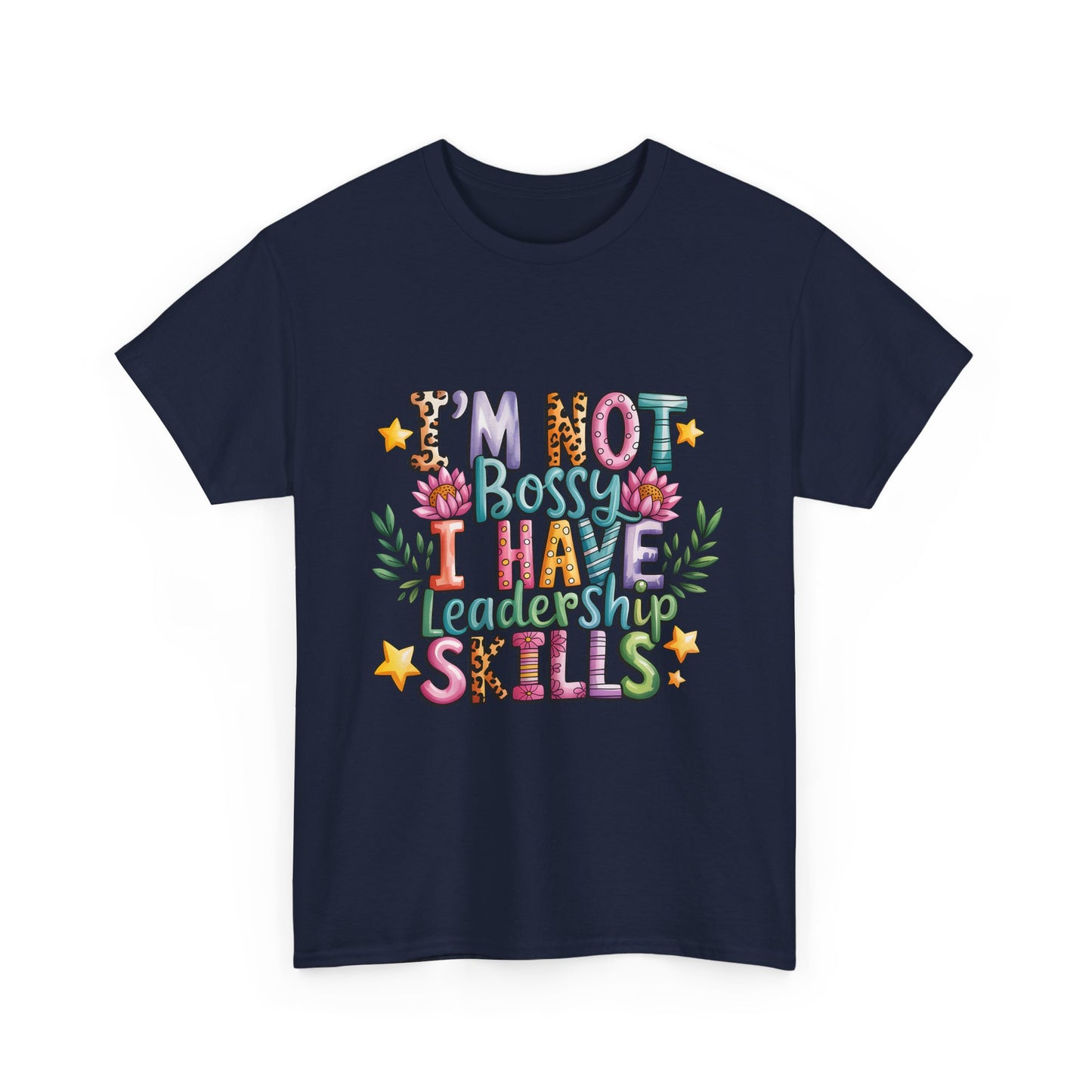 T-Shirt — "I'm Not Bossy I Have Leadership Skills" Floral Graphic Tee