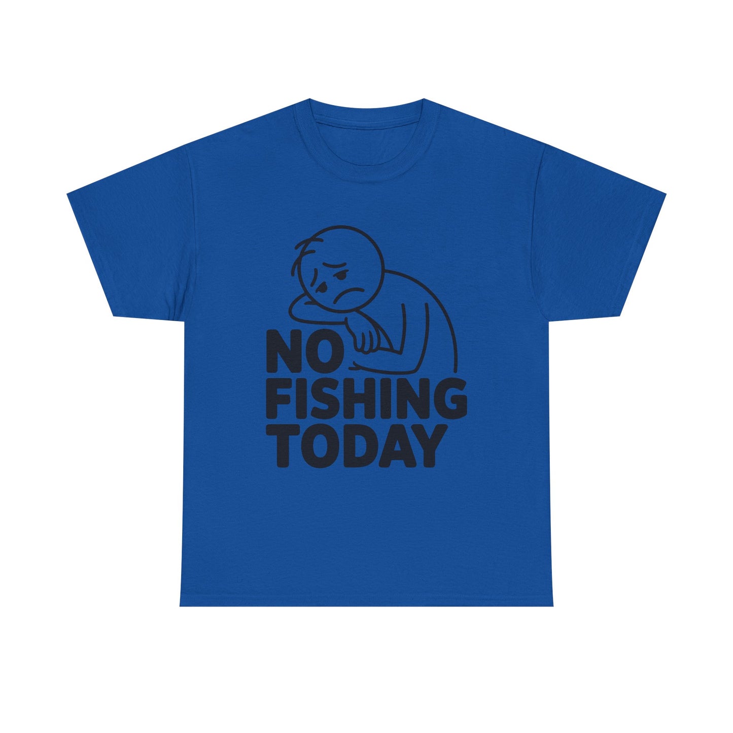 No Fishing Today T-Shirt — Funny Lazy Day Graphic Tee
