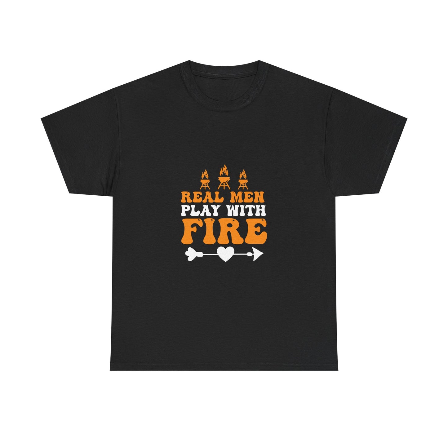 Play With Fire T-Shirt — “Real Men Play With Fire” Camping & BBQ Graphic Tee
