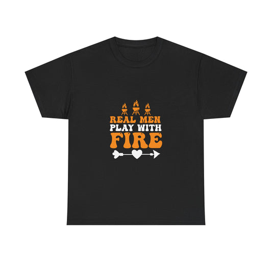 Play With Fire T-Shirt — “Real Men Play With Fire” Camping & BBQ Graphic Tee