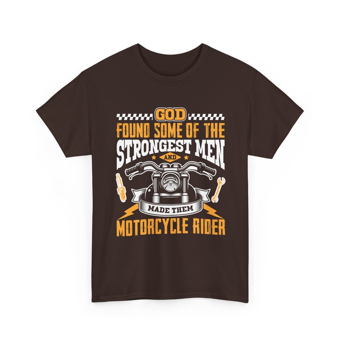 Motorcycle Rider T‑Shirt — "God Found Some of the Strongest Men and Made Them Motorcycle Rider" Biker Tee