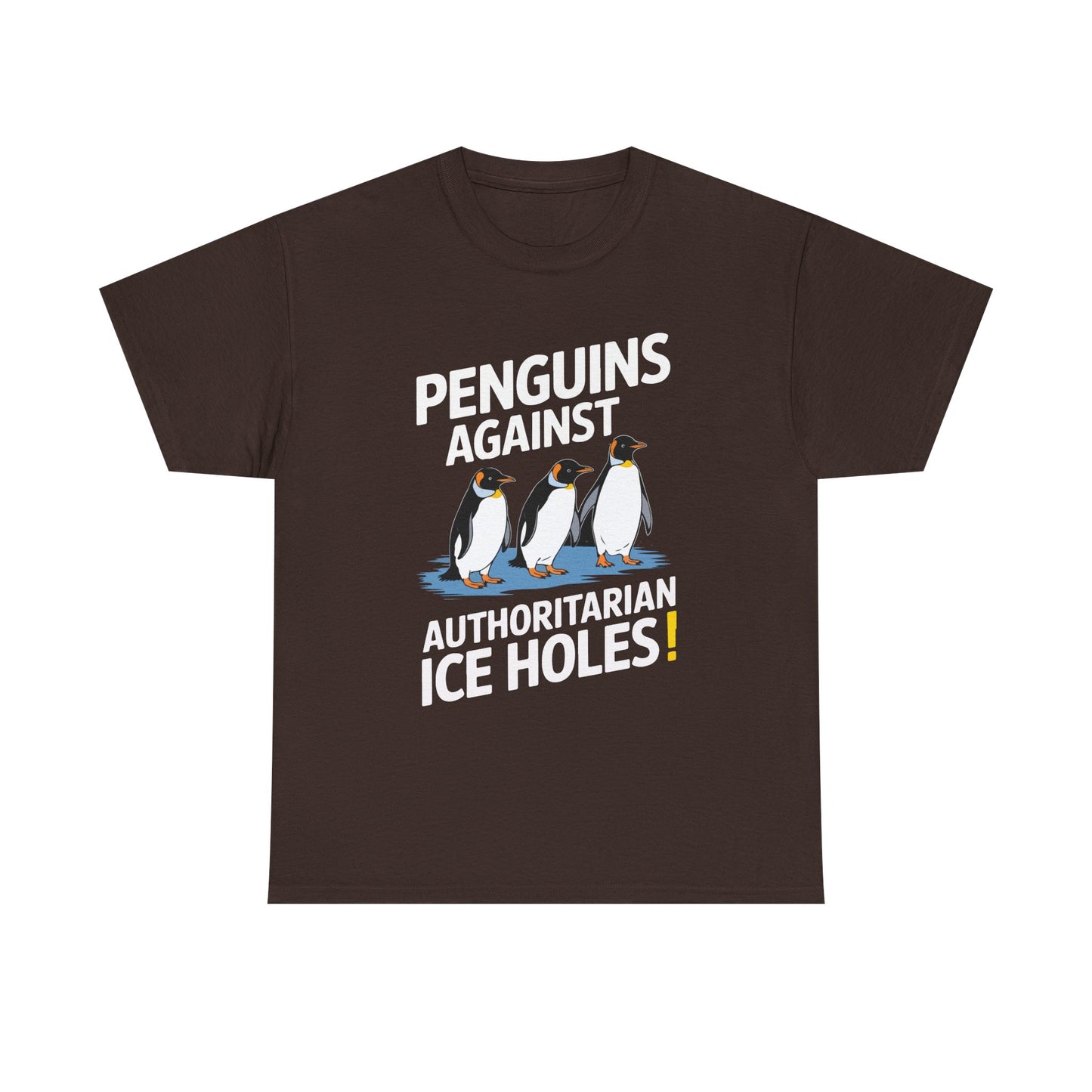 Penguins Against Authoritarian Ice Holes Tee