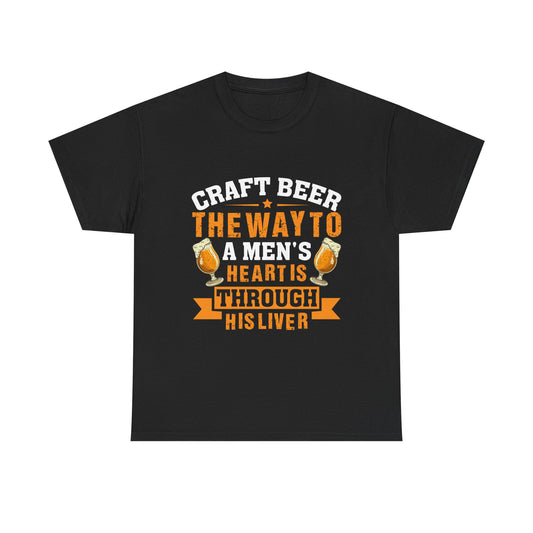 Craft Beer Tee — “Craft Beer: The Way to a Man’s Heart Is Through His Liver” Graphic Shirt