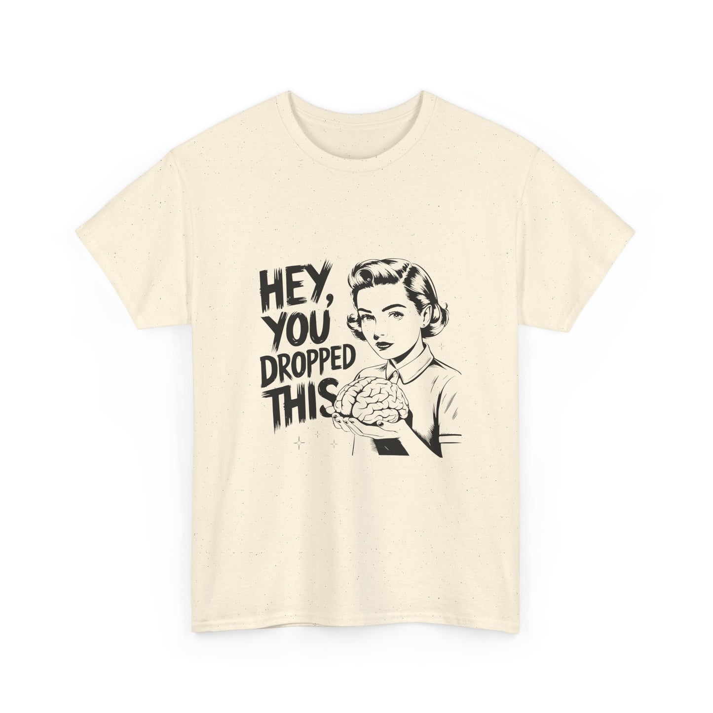 T-Shirt — "Hey, You Dropped This" Brain Vintage Retro Graphic Tee