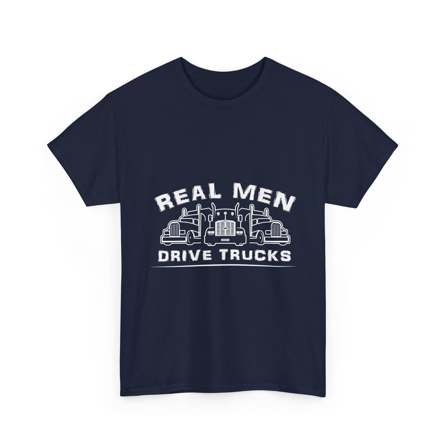Truck Driver T‑Shirt — “Real Men Drive Trucks” Graphic Tee