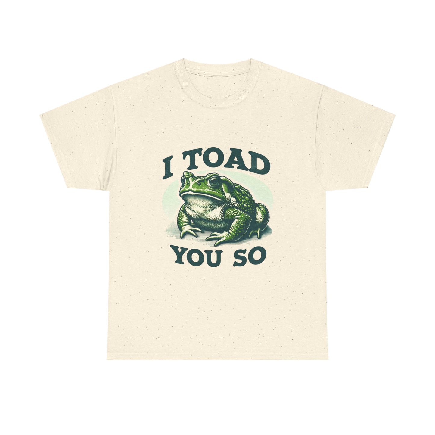 Toad Pun T-Shirt — "I Toad You So" Frog Graphic Tee