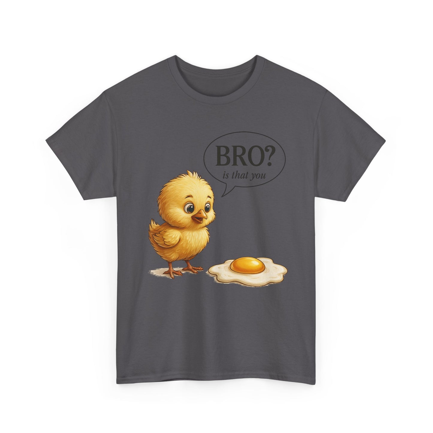 T-Shirt — Cute Chick Cartoon "Bro? Is That You" Funny Breakfast Tee