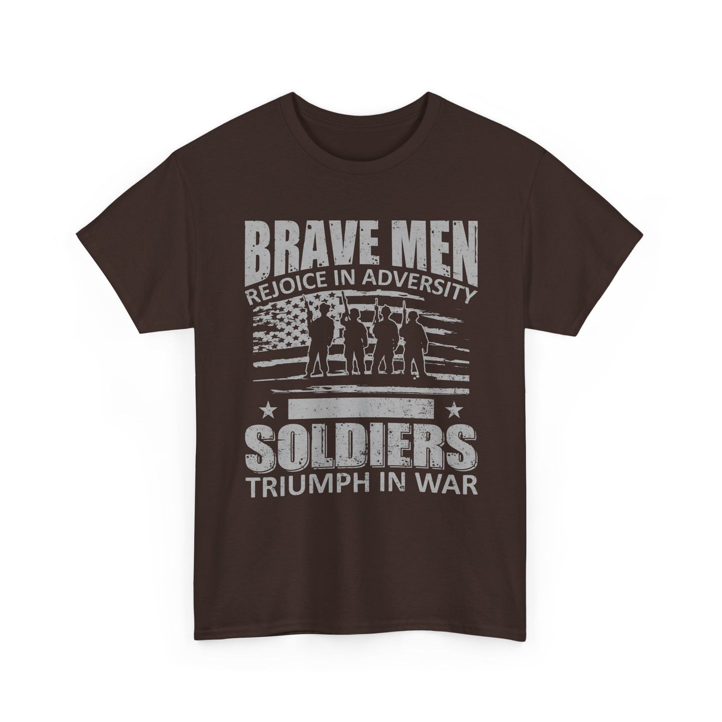 Soldiers Triumph in War T‑Shirt - "Brave Men Rejoice in Adversity" Military Tribute Tee