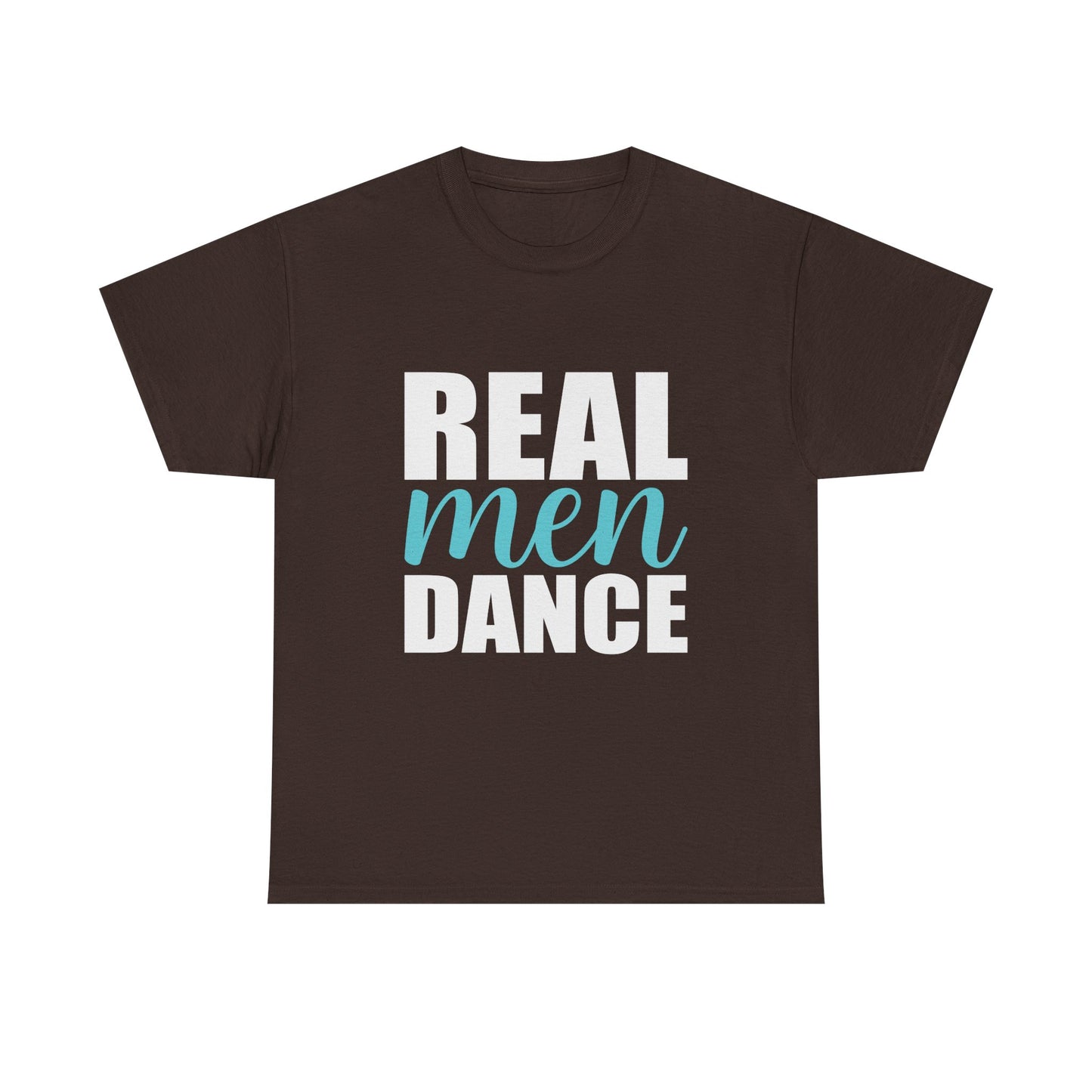 Real Men Dance T-Shirt — Bold Typography Dance Tee for Men