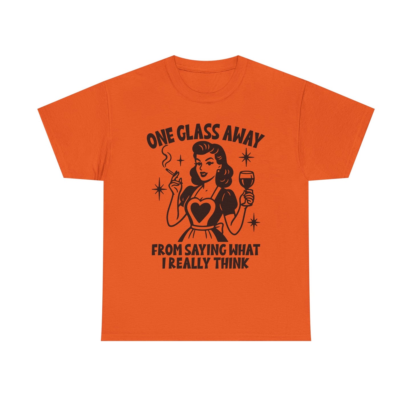 One Glass Away Tee — Funny Wine Shirt “One Glass Away From Saying What I Really Think”