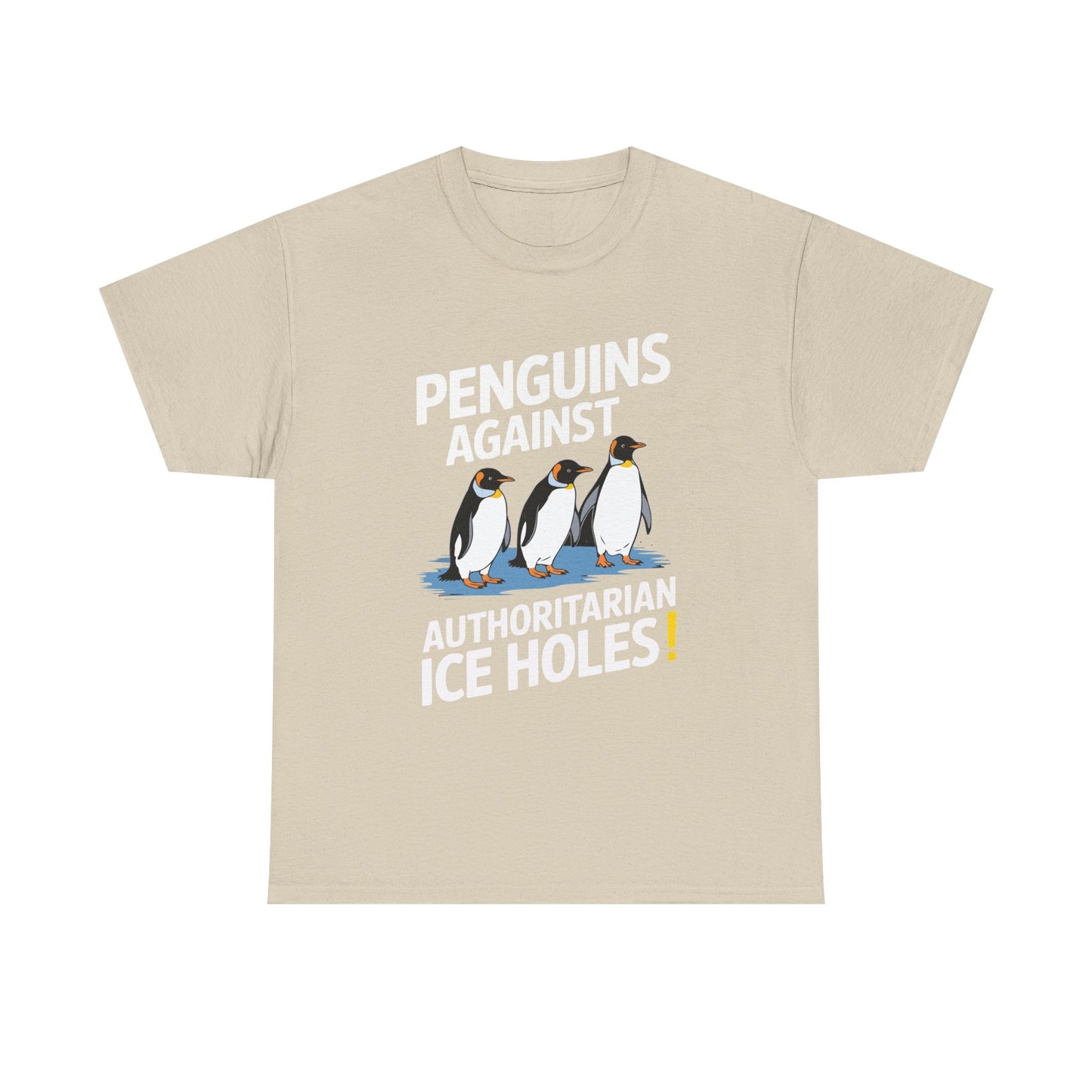 Penguins Against Authoritarian Ice Holes Tee