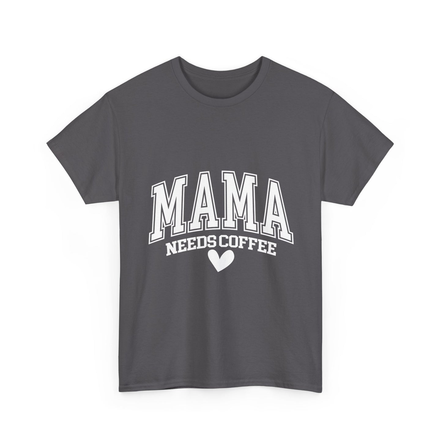 Mama Needs Coffee T-shirt