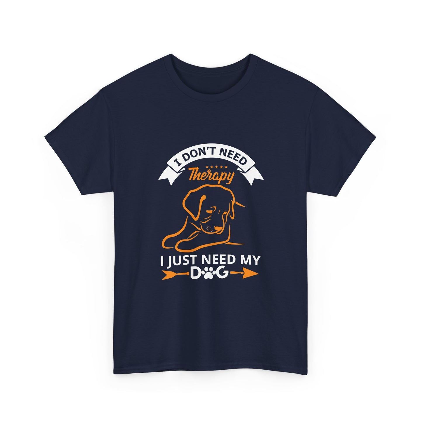 Dog Lover T‑Shirt — "I Don't Need Therapy, I Just Need My Dog" Graphic Tee