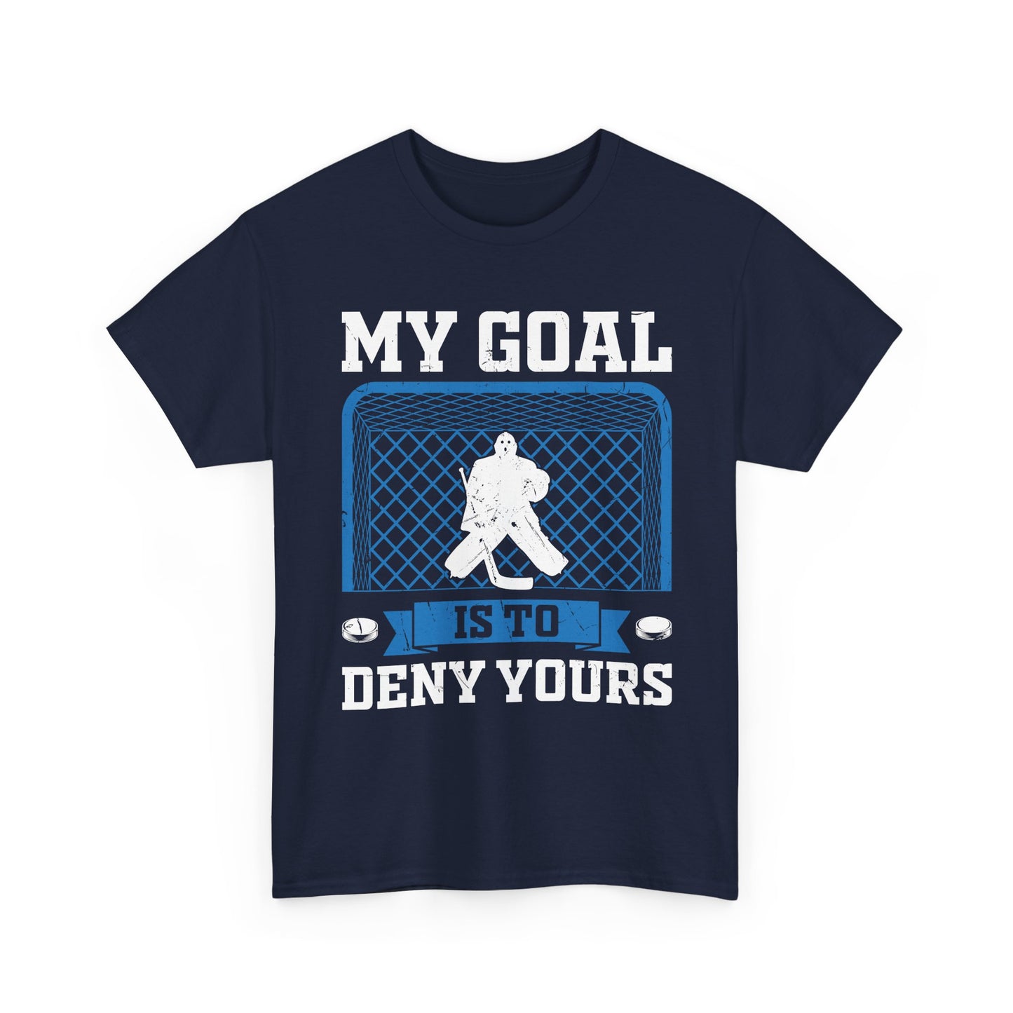 Hockey Goalie T‑Shirt – "My Goal Is To Deny Yours" Goalie Tee