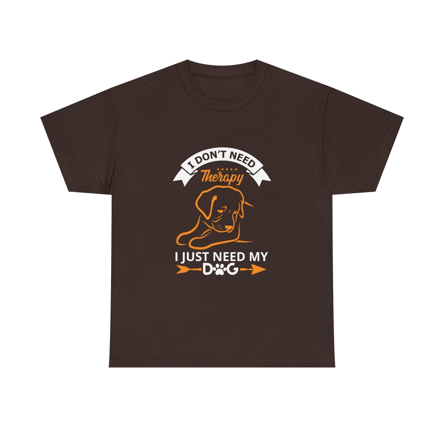 Dog Lover T‑Shirt — "I Don't Need Therapy, I Just Need My Dog" Graphic Tee
