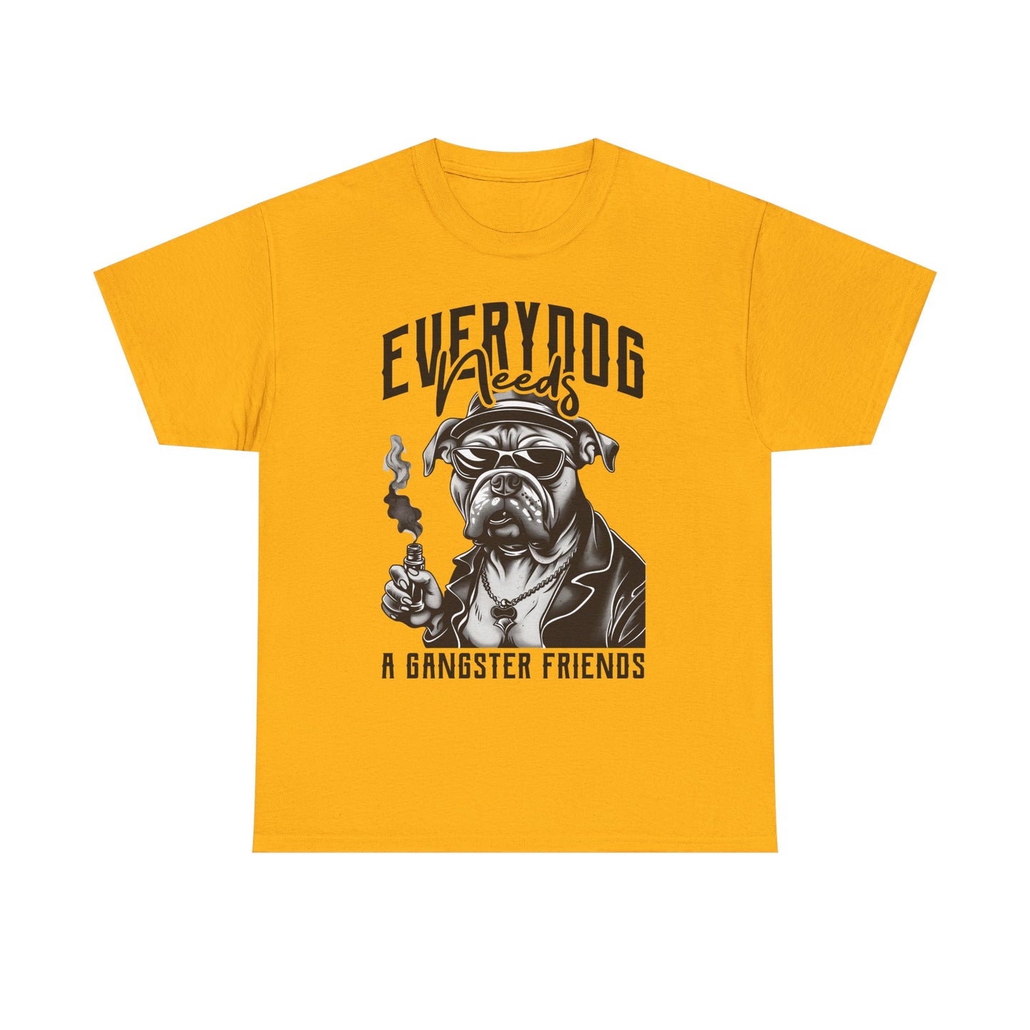 Everydog Needs a Gangster Friends T-Shirt