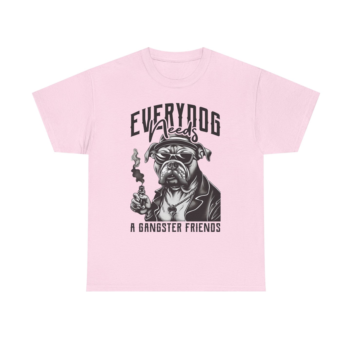 Everydog Needs a Gangster Friends T-Shirt
