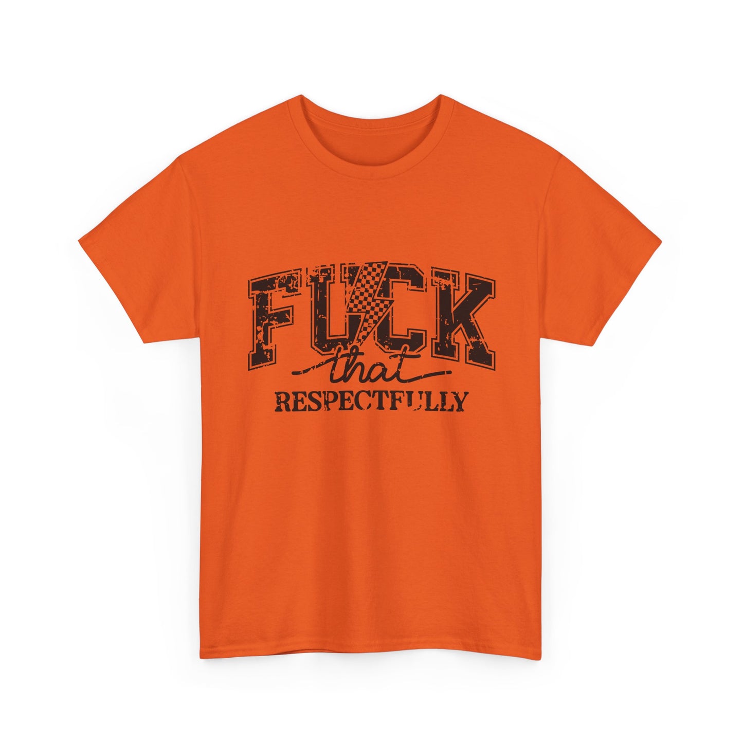 Graphic Tee — “Fuck That, Respectfully” Statement T‑Shirt