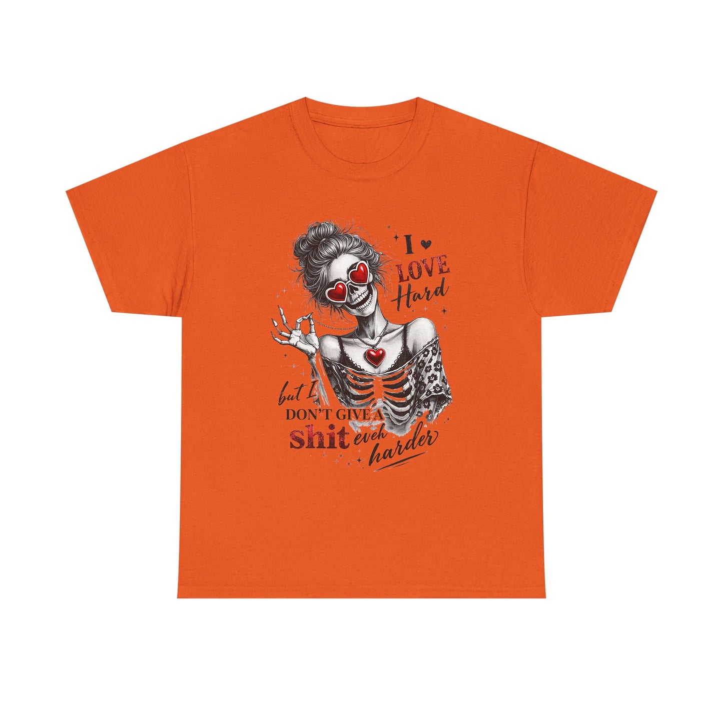 T-Shirt — I Love Hard But Don’t Give a Shit Graphic Tee (Skull Clown Heart Design)