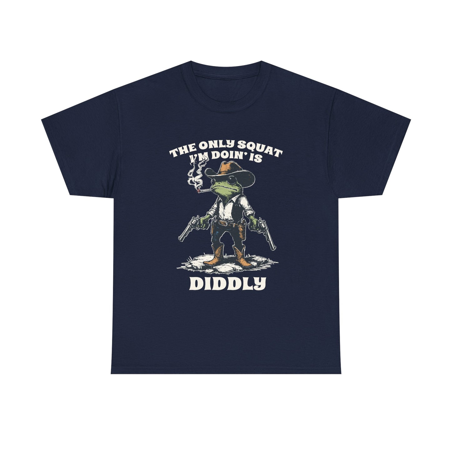 T-Shirt - 'The Only Squat I'm Doin' Is Diddly' Funny Frog Cowboy Graphic Tee