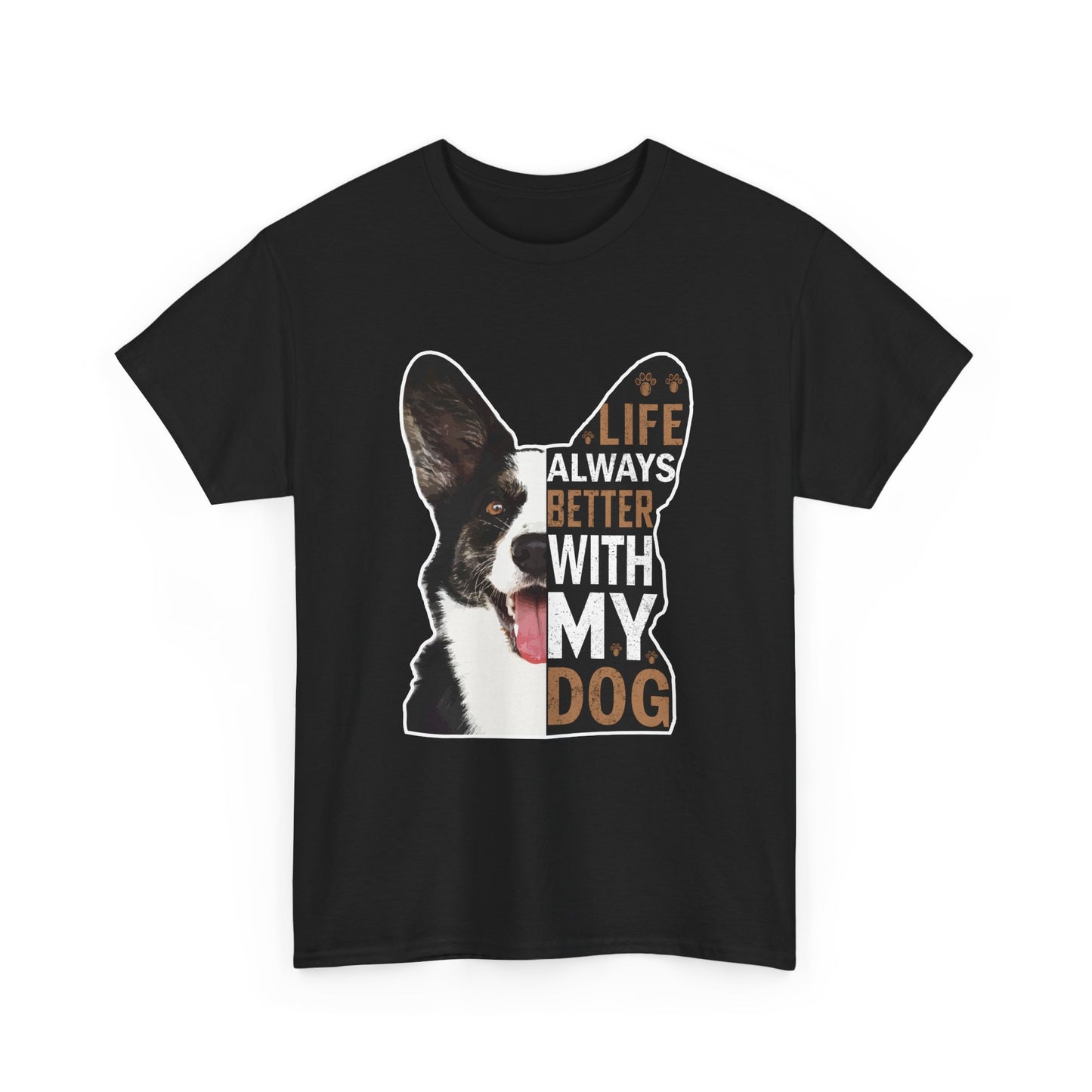 Life Is Always Better With My Dog T-Shirt — Dog Lover Tee