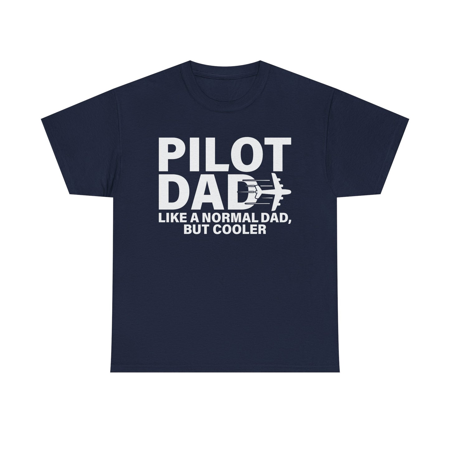 Pilot Dad T‑Shirt — “Like a Normal Dad, But Cooler”