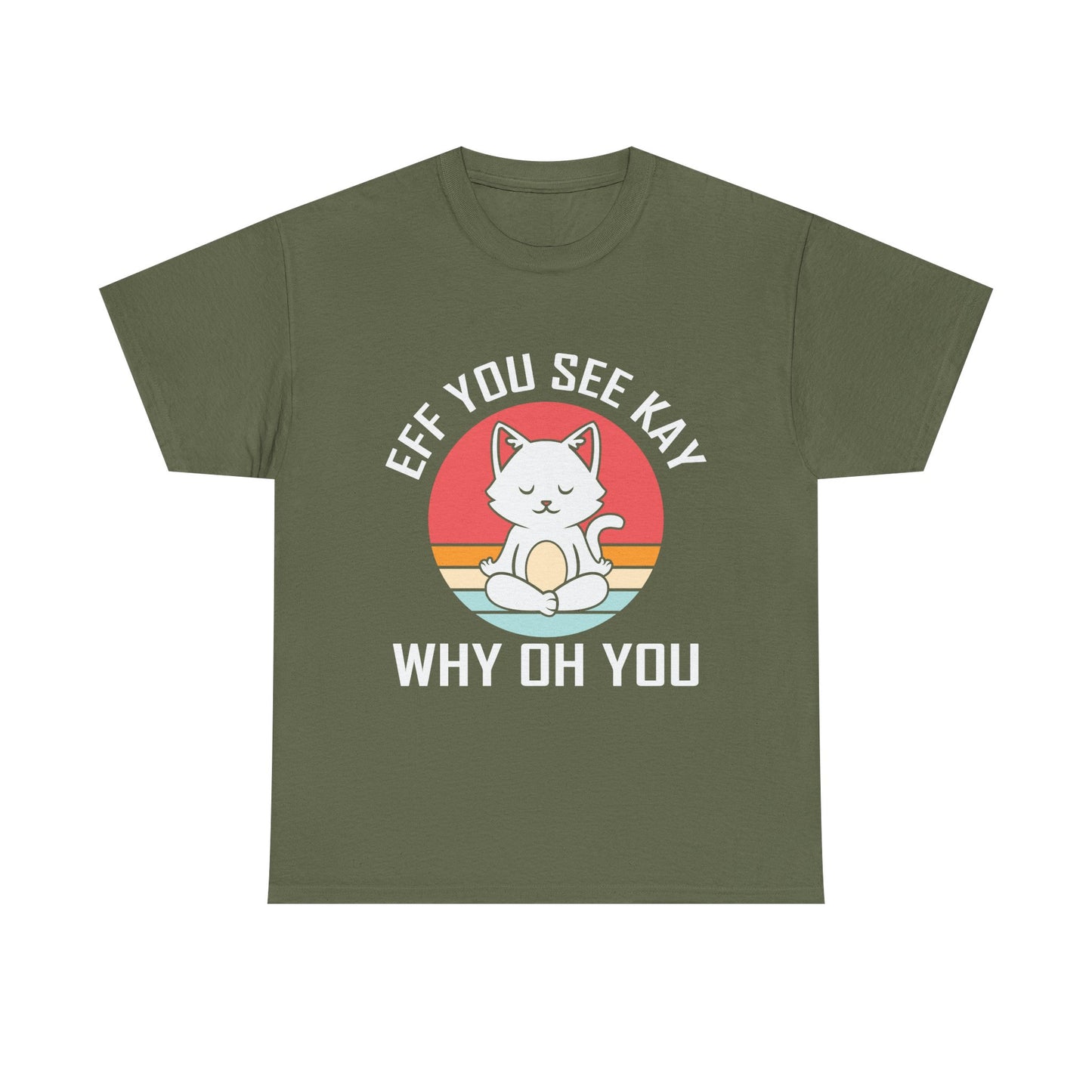 Cute Cat Tee — "EFF YOU SEE KAY WHY OH YOU" Vintage Sunset Graphic T-Shirt