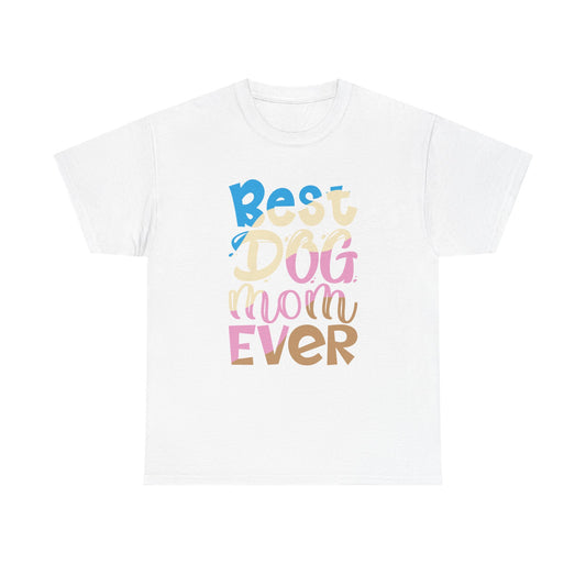 Best Dog Mom Ever T-Shirt — Colorful Pet Mom Tee