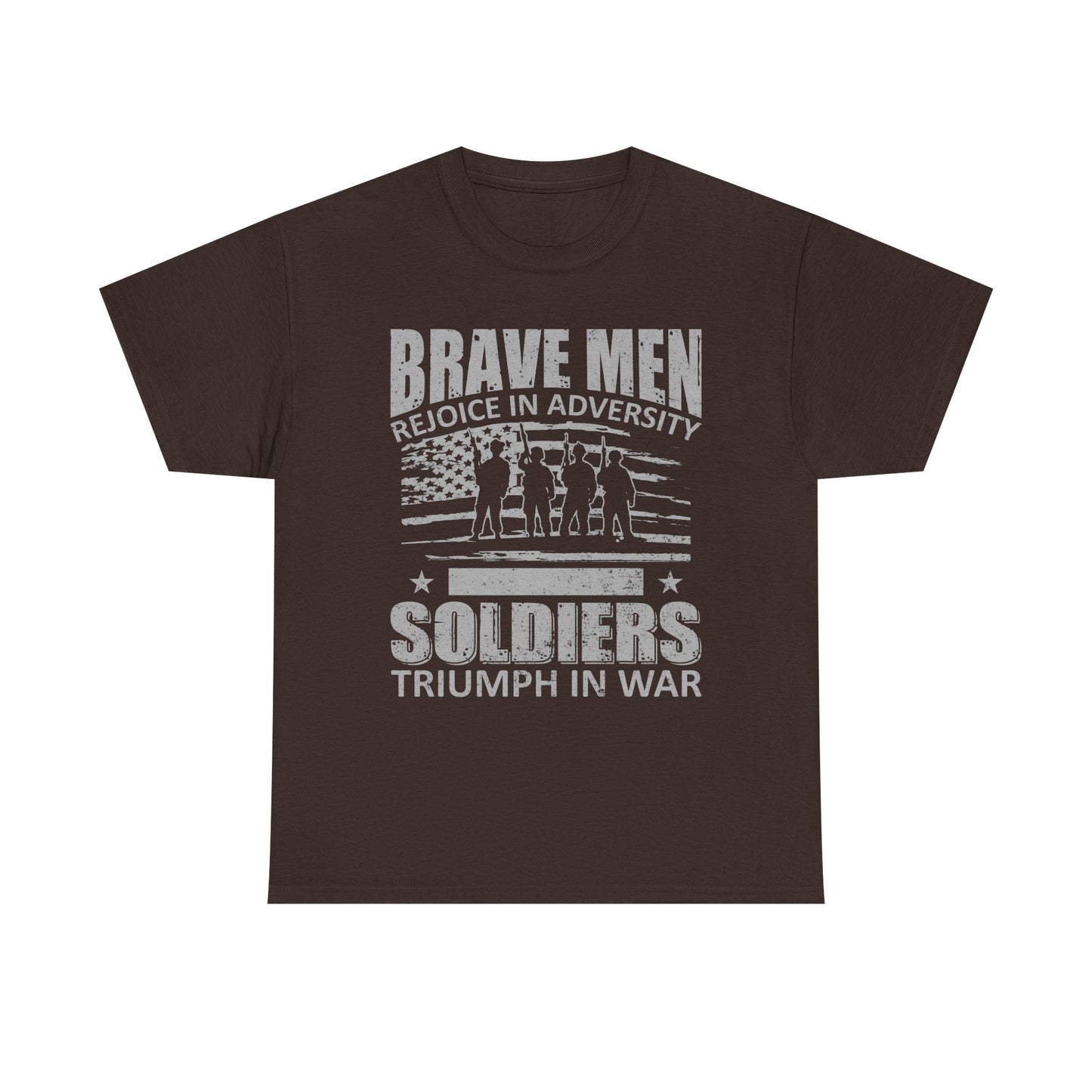 Soldiers Triumph in War T‑Shirt - "Brave Men Rejoice in Adversity" Military Tribute Tee