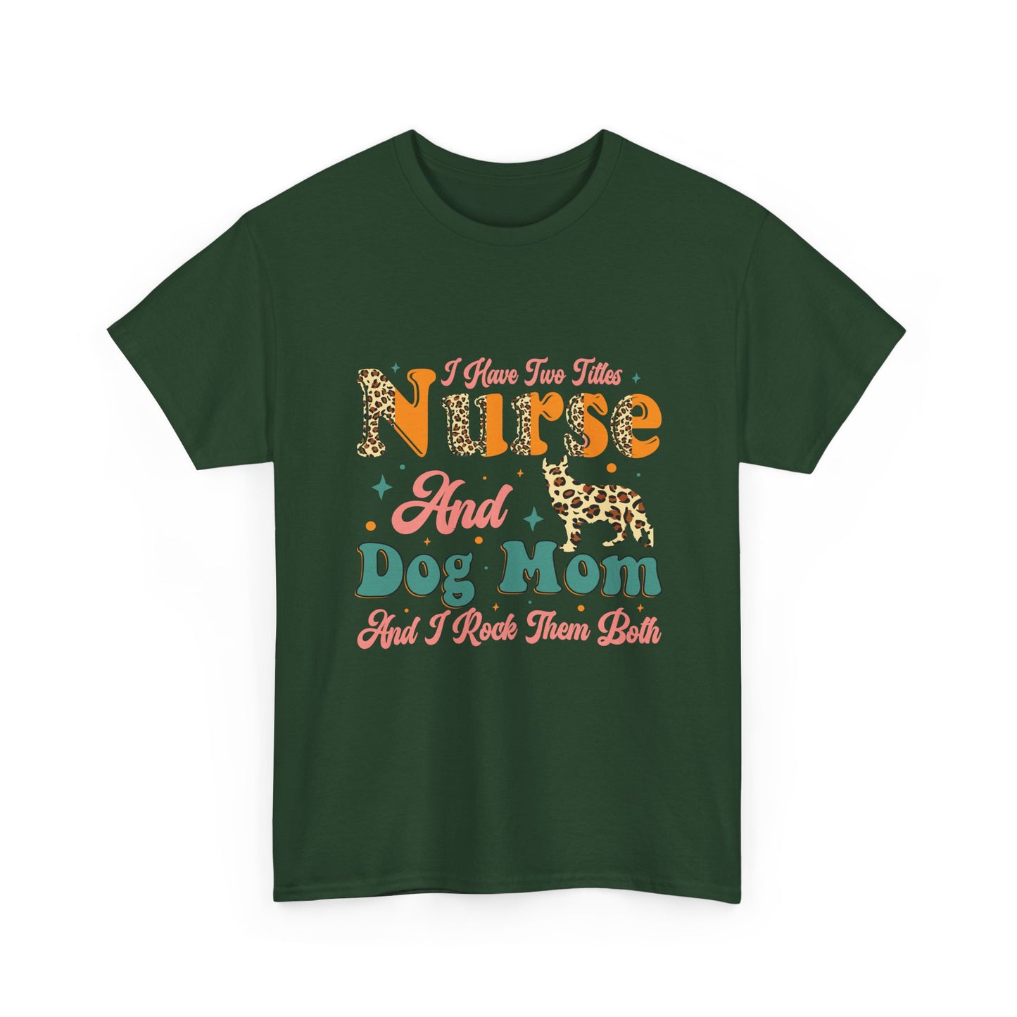 Nurse and Dog Mom Graphic Tee — "I Have Two Titles" Leopard Print