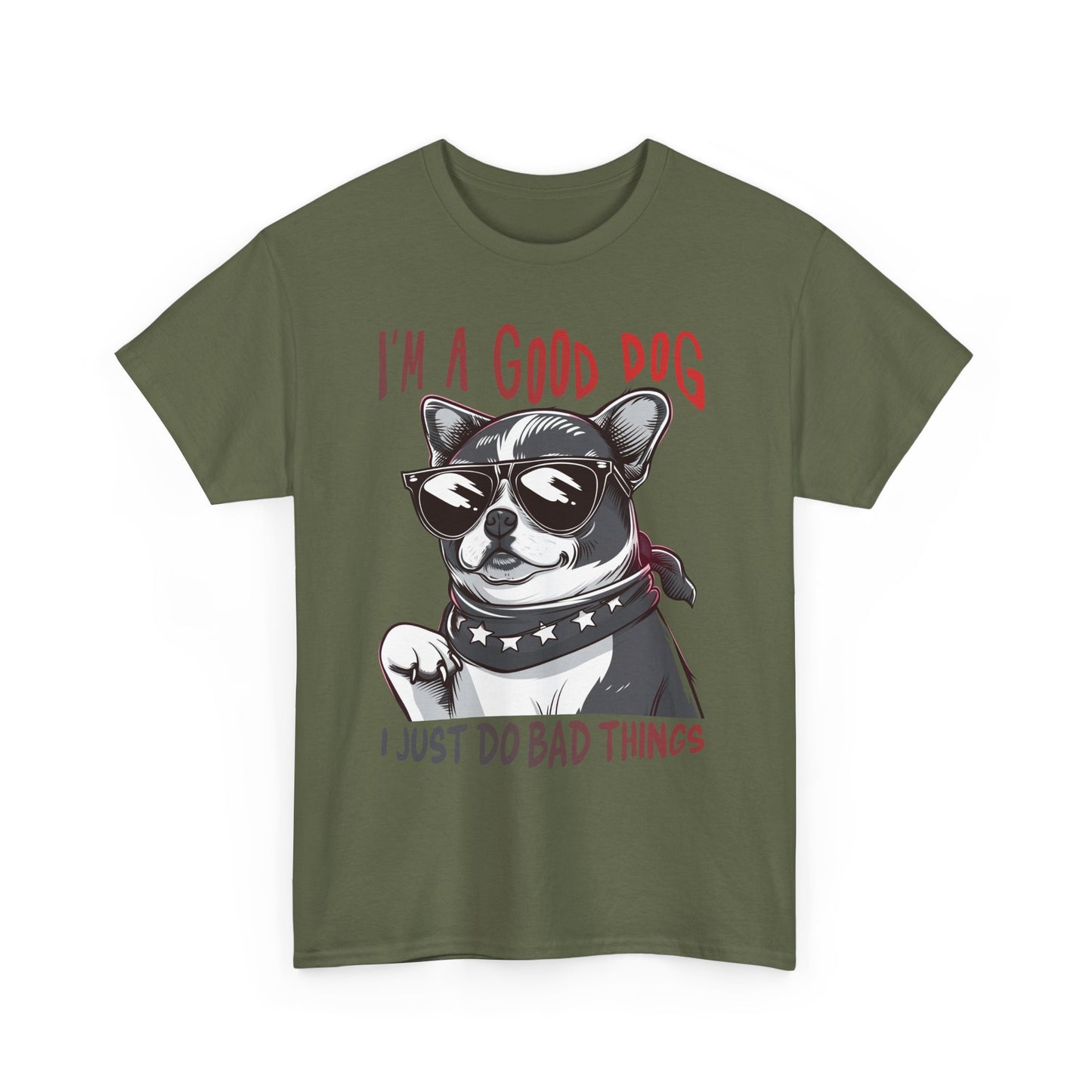 I’m A Good Dog I Just Do Bad Things T-Shirt